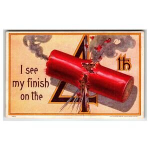 1908 4th of July Postcard Exploding Firecracker "I See My Finish on the 4th"